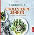 Köstlich essen - Cholesterin senken: Über 130 Rezep... | Buch | Zustand sehr gut