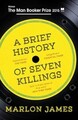 A Brief History of Seven Killings: WINNER of the Man Booker Prize 2015, James, M