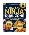 Das XXL Ninja Dual Zone Heißluftfritteuse Kochbuch für Anfänger 2025: Der Per