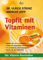 Ulrich Strunz; Andreas Jopp / Topfit mit Vitaminen