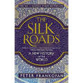 The Silk Roads - A New History Of The World NEW