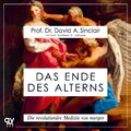Das Ende des Alterns David A. Sinclair