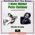 2xCD T-Bone Walker / Peter Chatman This Life Im Living History