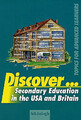 Discover...Topics for Advanced Learners / Secondary Education in the USA and Bri