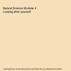 Natural Science Modular 4 Looking after yourself