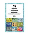 Shiba Inu 20 Milestone Challenges Shiba Inu Memorable Moments.Includes Milestone
