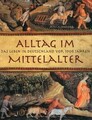 Alltag im Mittelalter: Das Leben in Deutschland vor... | Buch | Zustand sehr gut