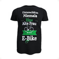 T-Shirt lustige Sprüche Unterschätze niemals eine alte Frau mit einem E-Bike