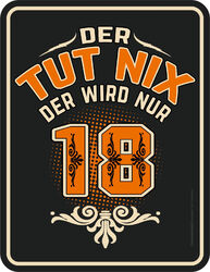Blechschild Schild Der tut nix - Der wird nur 18 Volljährigkeit Jahrgang 2003