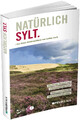 Natürlich Sylt | Lothar Koch | Natur-Erlebnisführer | Taschenbuch | 262 S.