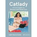 Catlady: Ein Liebesbrief an Frauen und ihre Katzen - Hardcover NEU, Leah, Reena Gor 19