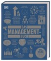 Das Management-Buch : [grosse Ideen einfach erklärt] [Autoren Ian Marcousé ... Ü