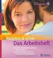 Natürlich und sicher  Das Arbeitsheft: Mit Zyklusbe... | Buch | Zustand sehr gut