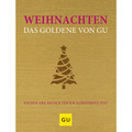 Weihnachten - Das Goldene von GU: Kochen und backen für ein glänzendes Fest ...