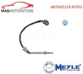 SENSOR ABGASTEMPERATUR MEYLE 314 800 0065 I FÜR BMW 5,3,X5,X3,X6,E60,E61,E90