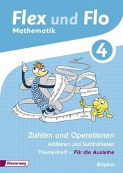 Flex und Flo 4. Themenheft Zahlen und Operationen: Addieren und Subtrahieren. Ba
