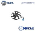 100 236 0051 LÜFTER KÜHLERLÜFTER LÜFTERMOTOR MEYLE NEU OE QUALITÄT