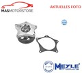 MOTOR KÜHLWASSERPUMPE WASSERPUMPE MEYLE 613 220 0015 A NEU OE QUALITÄT