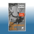 Die Möglichkeit von Glück | Anne Rabe