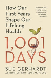 1001 Days : How Our First Years Shape Our Lifelong Health