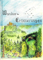 M. Müller/Pfälzerwaldverein (Hg.) »Wander-Erinnerungen« (o.O 2008) 119 S.