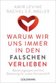 Warum wir uns immer in den Falschen verlieben | Amir Levine (u. a.) | Buch