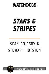 Watch Dogs: Stars & Stripes: A Watc..., Hotston, Stewar