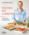 Kochen mit Christina | Über 70 Rezepte für den Backofen, die immer gelingen