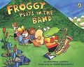 Froggy Plays in the Band | Buch | Zustand sehr gut