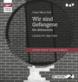 Wir sind Gefangene. Ein Bekenntnis, 1 Audio-CD, 1 MP3 Oskar Maria Graf Audio-CD