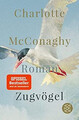 Zugvögel: Roman von McConaghy, Charlotte | Buch | Zustand sehr gut