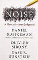 Noise: A Flaw in Human Judgment