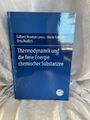 Thermodynamik und die Freie Energie Chemischer Substanzen Lewis, Gilbert Newton,