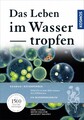 Das Leben im Wassertropfen | Bäuerle, Annegret Krauter, Dieter Streble, Heinz