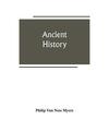 Ancient history, Philip van Ness Myers