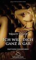 Ich will dich ganz und gar. Erotische Geschichten v... | Buch | Zustand sehr gut