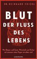 Blut - Der Fluss des Lebens | Reinhard Friedl (u. a.) | Buch | 320 S. | Deutsch