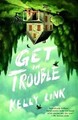 Get in Trouble: Stories, Link, Kelly, gebraucht; sehr gutes Buch