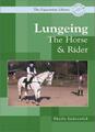 Lungeing: The Horse and Rider (Equestrian Library (David & Charles)),Sheila Ind