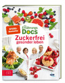 Die Ernährungs-Docs - Zuckerfrei gesünder leben | Matthias Riedl (u. a.) | Buch