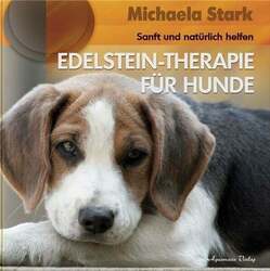 Edelstein-Therapie für Hunde (Gebundene Ausgabe) Stark, Michaela Buch