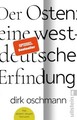 Der Osten: eine westdeutsche Erfindung: Pünktlich zu... | Buch | Zustand wie neu