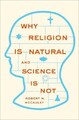 Why Religion is Natural and Science is Not - 9780199827268