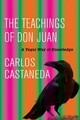 Die Lehren von Don Juan: Ein Yaqui-Weg der Erkenntnis von Carlos Castaneda (Englisch
