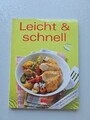 Leicht & schnell - Neue Klassiker- und Trend Rezepte