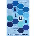 Blau: Die Wissenschaft und Geheimnisse der seltensten Farbe der Natur - Taschenbuch NEU Kupfersch