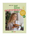 Eat Good Vegan Beauty Food von Doris Flury