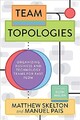 Team-Topologien: Organisation von Geschäft und Technologie Tee - NEU Matthew Skelton 2