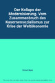 Der Kollaps der Modernisierung. Vom Zusammenbruch des Kasernsozialismus zur Kr