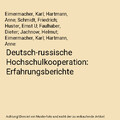 Deutsch-russische Hochschulkooperation: Erfahrungsberichte, Eimermacher, Karl; H